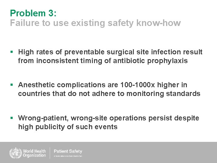 Problem 3: Failure to use existing safety know-how § High rates of preventable surgical