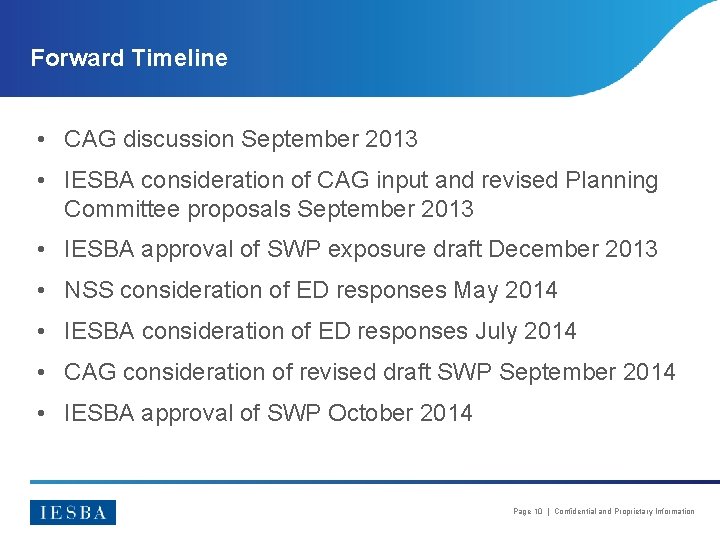 Forward Timeline • CAG discussion September 2013 • IESBA consideration of CAG input and