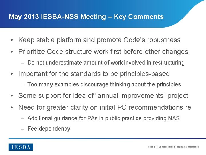 May 2013 IESBA-NSS Meeting – Key Comments • Keep stable platform and promote Code’s