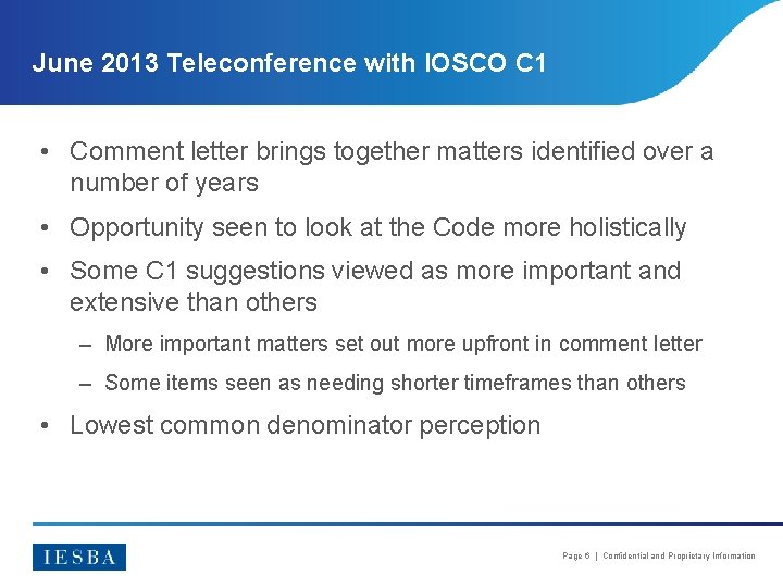 June 2013 Teleconference with IOSCO C 1 • Comment letter brings together matters identified