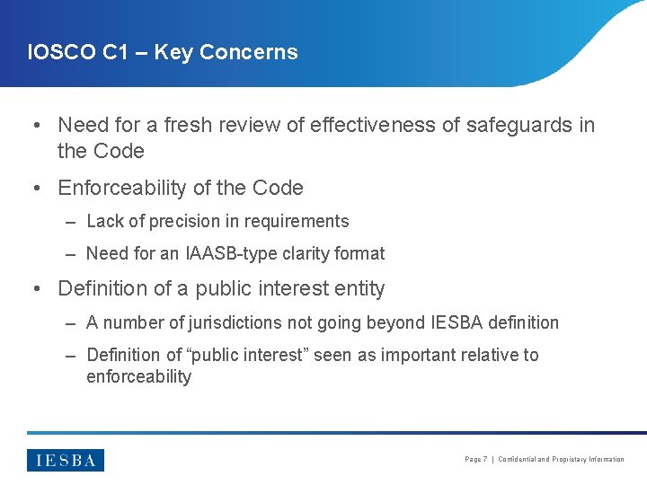 IOSCO C 1 – Key Concerns • Need for a fresh review of effectiveness