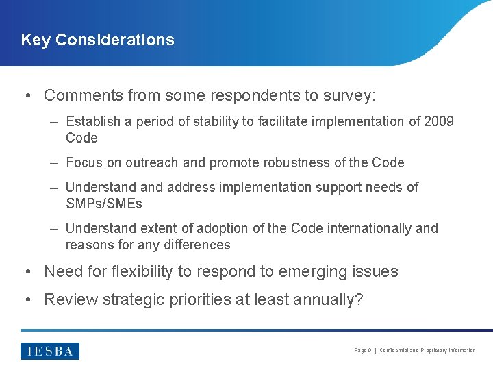 Key Considerations • Comments from some respondents to survey: – Establish a period of