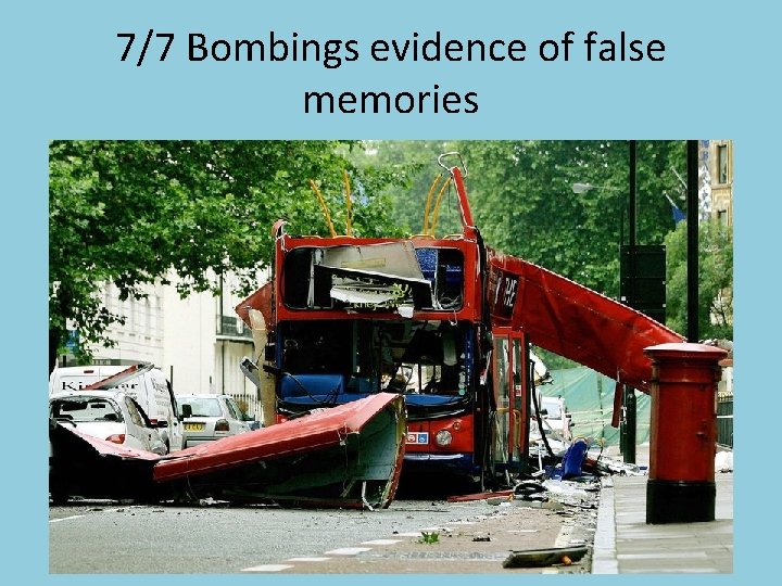 7/7 Bombings evidence of false memories 