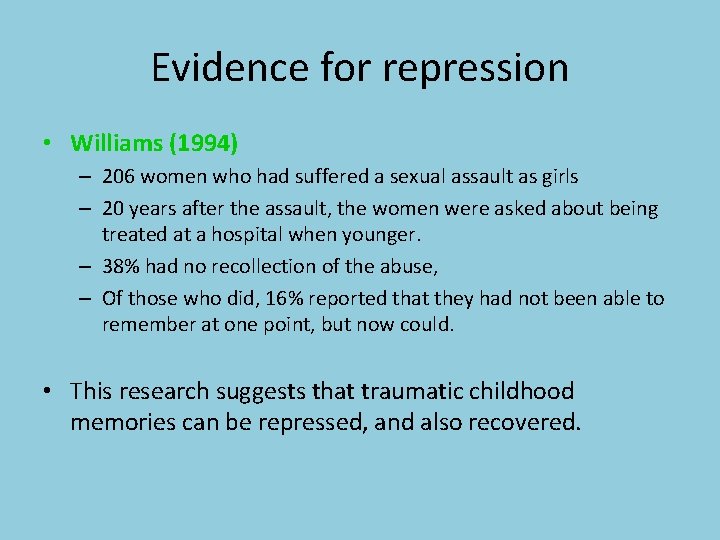 Evidence for repression • Williams (1994) – 206 women who had suffered a sexual