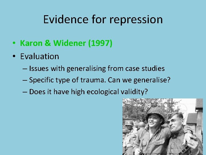 Evidence for repression • Karon & Widener (1997) • Evaluation – Issues with generalising