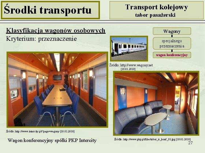 Środki transportu Transport kolejowy tabor pasażerski Klasyfikacja wagonów osobowych Kryterium: przeznaczenie Wagony specjalnego przeznaczenia