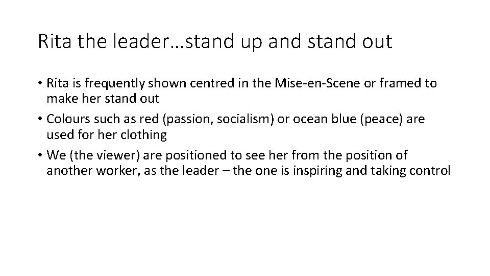 Rita the leader…stand up and stand out • Rita is frequently shown centred in