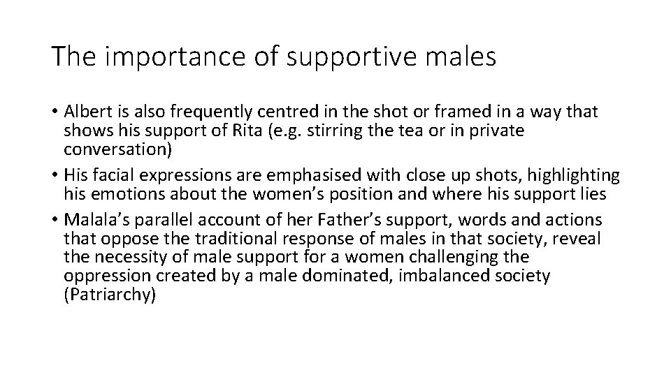 The importance of supportive males • Albert is also frequently centred in the shot