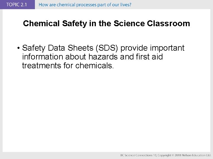 Chemical Safety in the Science Classroom • Safety Data Sheets (SDS) provide important information