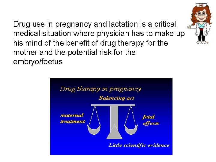 Drug use in pregnancy and lactation is a critical medical situation where physician has