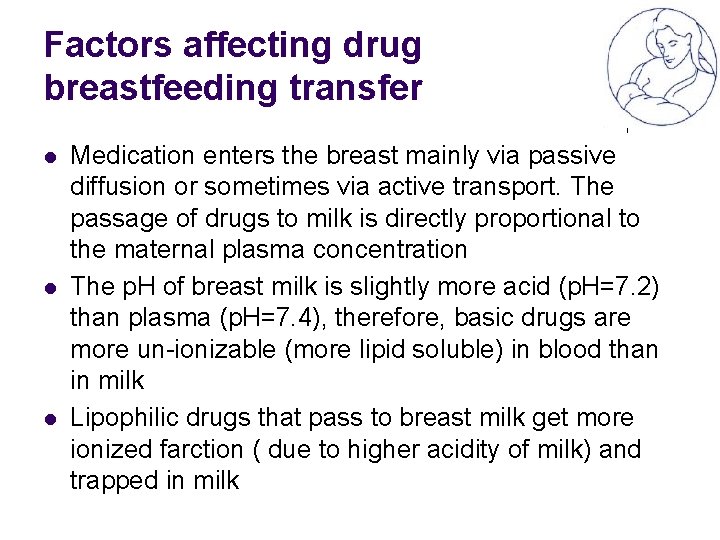 Factors affecting drug breastfeeding transfer l l l Medication enters the breast mainly via