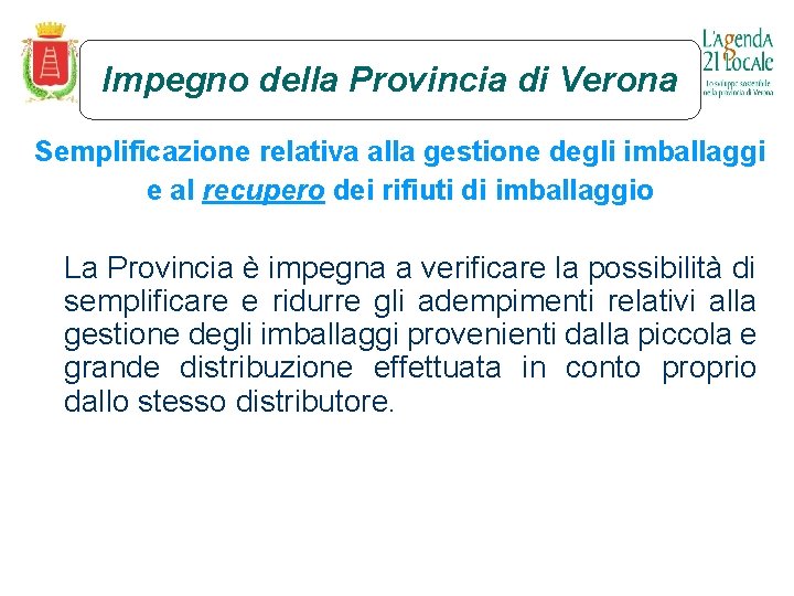 Impegno della Provincia di Verona Semplificazione relativa alla gestione degli imballaggi e al recupero