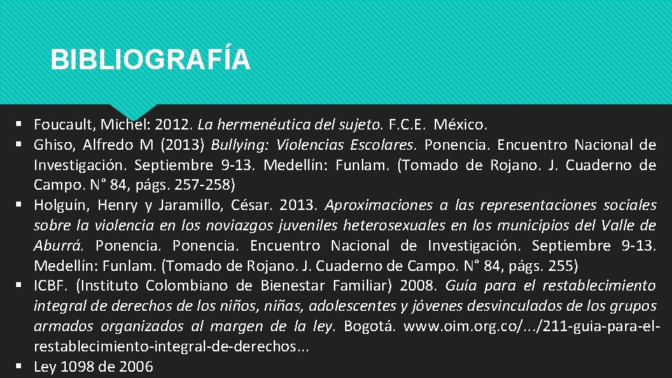 BIBLIOGRAFÍA § Foucault, Michel: 2012. La hermenéutica del sujeto. F. C. E. México. §