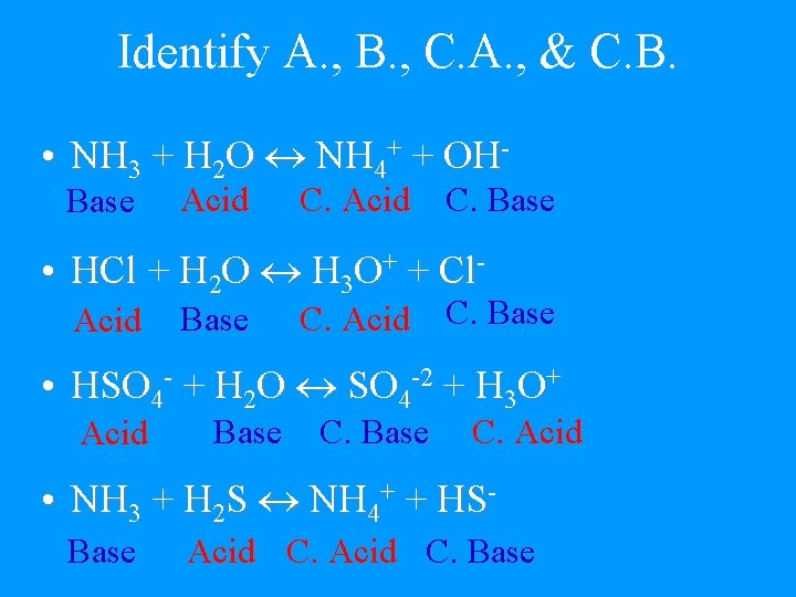Identify A. , B. , C. A. , & C. B. • NH 3