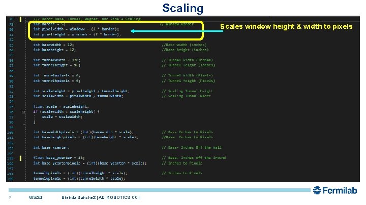 Scaling Scales window height & width to pixels 7 8/5/20 Brenda Sanchez | AD Scaling Scales window height & width to pixels 7 8/5/20 Brenda Sanchez | AD
