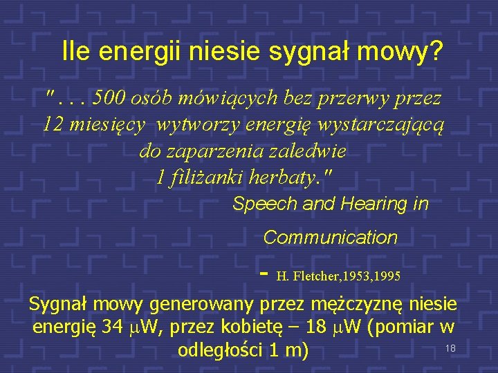Ile energii niesie sygnał mowy? ". . . 500 osób mówiących bez przerwy przez
