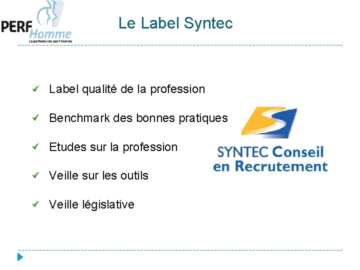 Le Label Syntec Label qualité de la profession Benchmark des bonnes pratiques Etudes sur