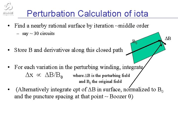 Perturbation Calculation of iota • Find a nearby rational surface by iteration ~middle order