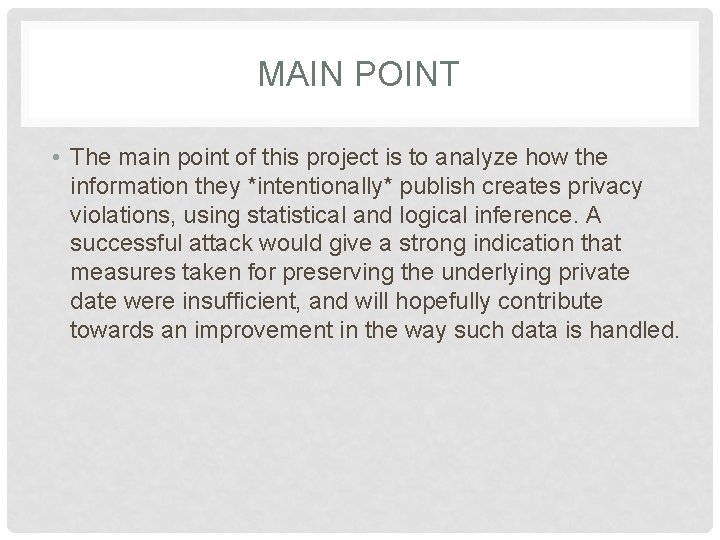 MAIN POINT • The main point of this project is to analyze how the