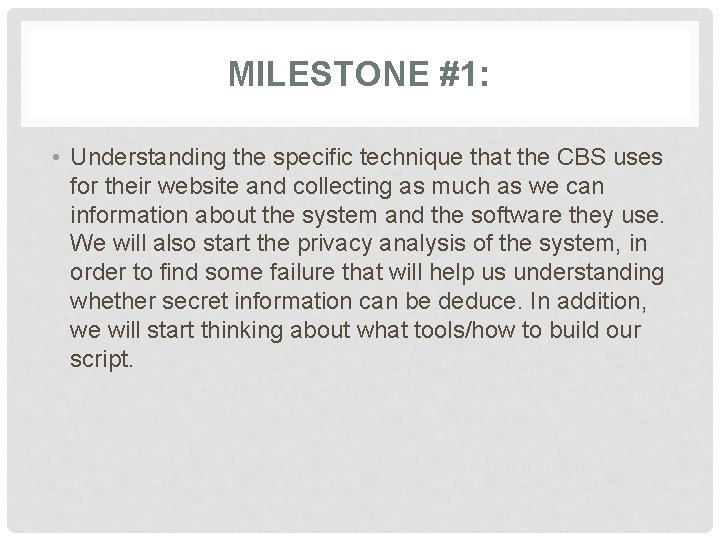 MILESTONE #1: • Understanding the specific technique that the CBS uses for their website