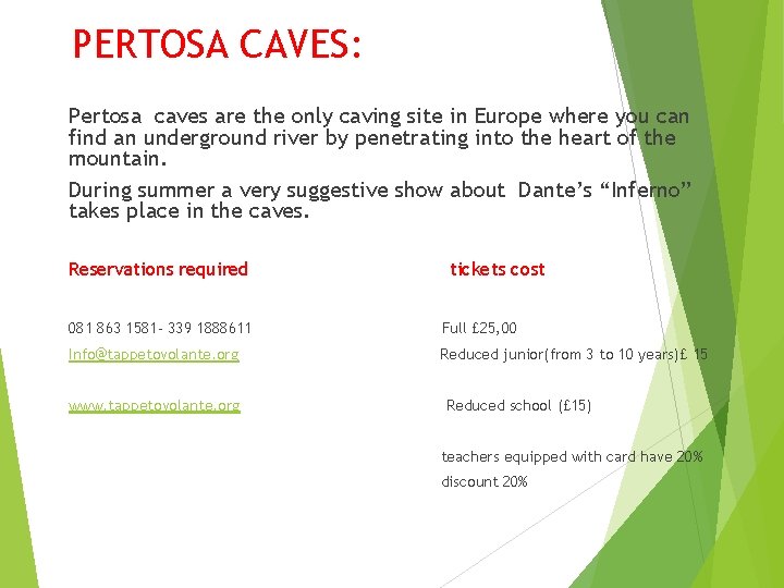 PERTOSA CAVES: Pertosa caves are the only caving site in Europe where you can