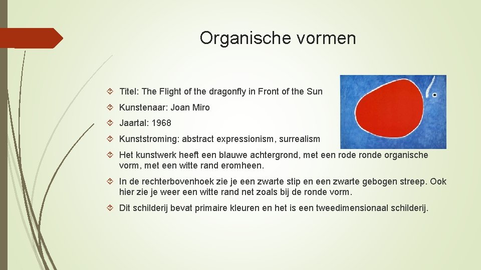 Organische vormen Titel: The Flight of the dragonfly in Front of the Sun Kunstenaar: