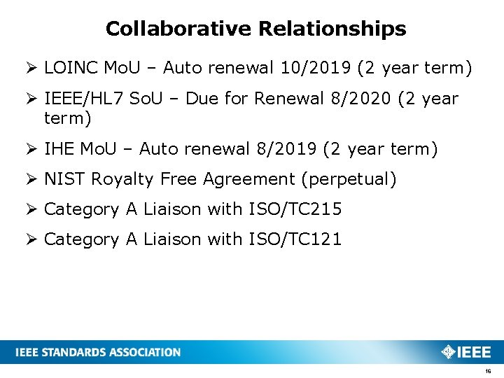 Collaborative Relationships Ø LOINC Mo. U – Auto renewal 10/2019 (2 year term) Ø