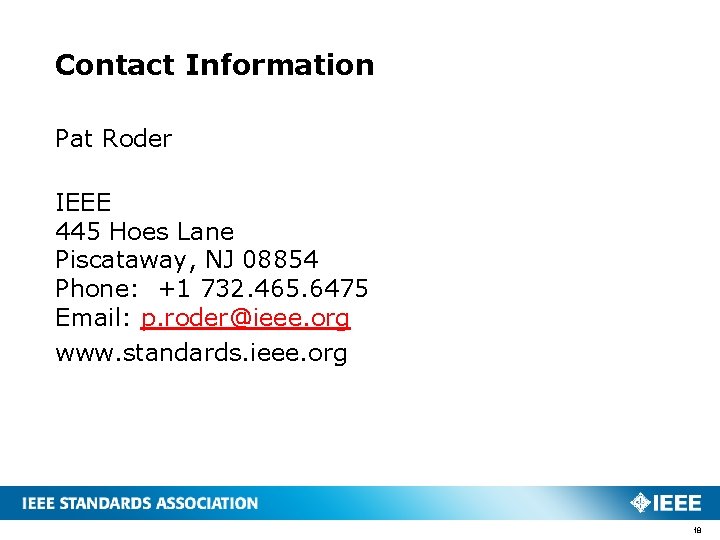 Contact Information Pat Roder IEEE 445 Hoes Lane Piscataway, NJ 08854 Phone: +1 732.