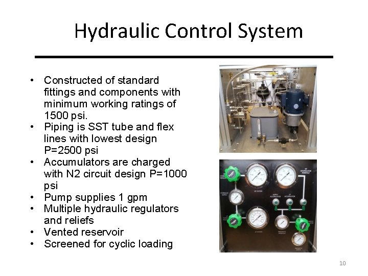 Hydraulic Control System • Constructed of standard fittings and components with minimum working ratings