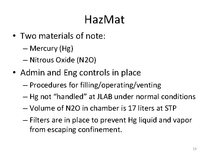 Haz. Mat • Two materials of note: – Mercury (Hg) – Nitrous Oxide (N