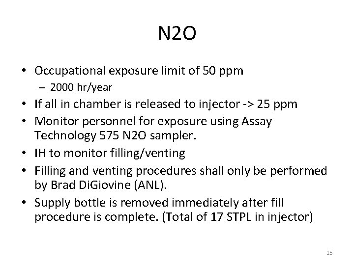 N 2 O • Occupational exposure limit of 50 ppm – 2000 hr/year •
