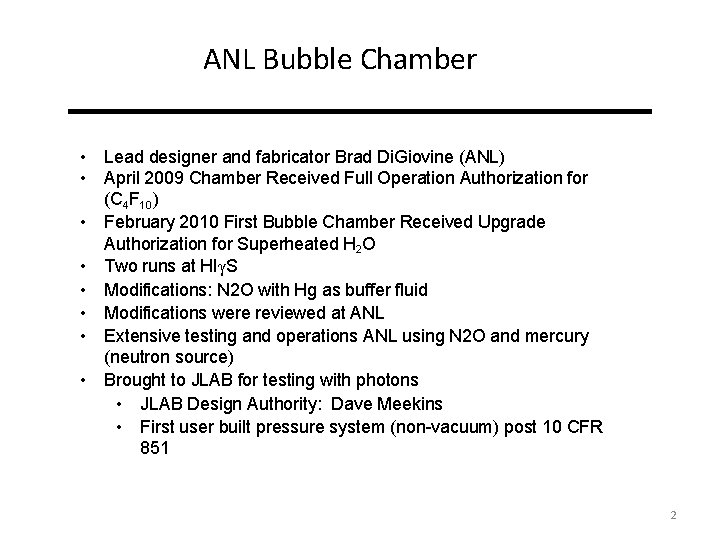 ANL Bubble Chamber • Lead designer and fabricator Brad Di. Giovine (ANL) • April