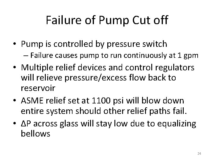 Failure of Pump Cut off • Pump is controlled by pressure switch – Failure
