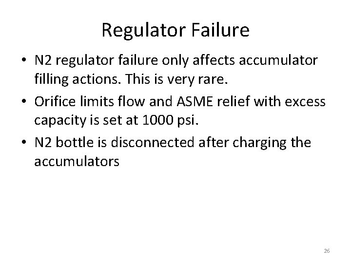 Regulator Failure • N 2 regulator failure only affects accumulator filling actions. This is
