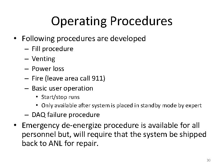 Operating Procedures • Following procedures are developed – – – Fill procedure Venting Power