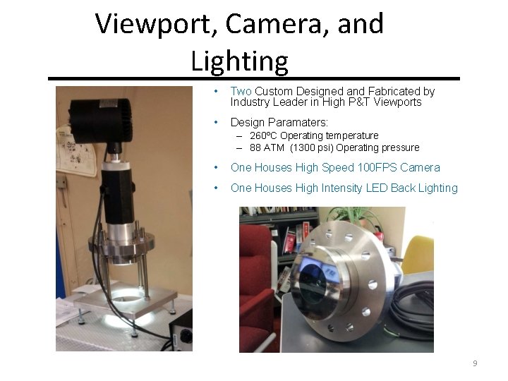 Viewport, Camera, and Lighting • Two Custom Designed and Fabricated by Industry Leader in