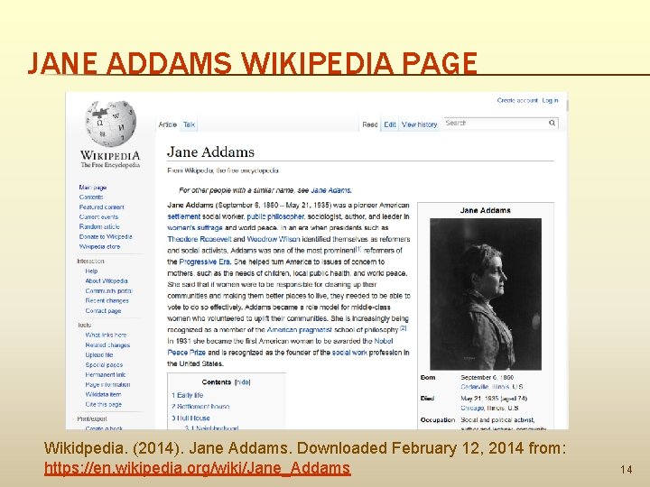 JANE ADDAMS WIKIPEDIA PAGE Wikidpedia. (2014). Jane Addams. Downloaded February 12, 2014 from: https: