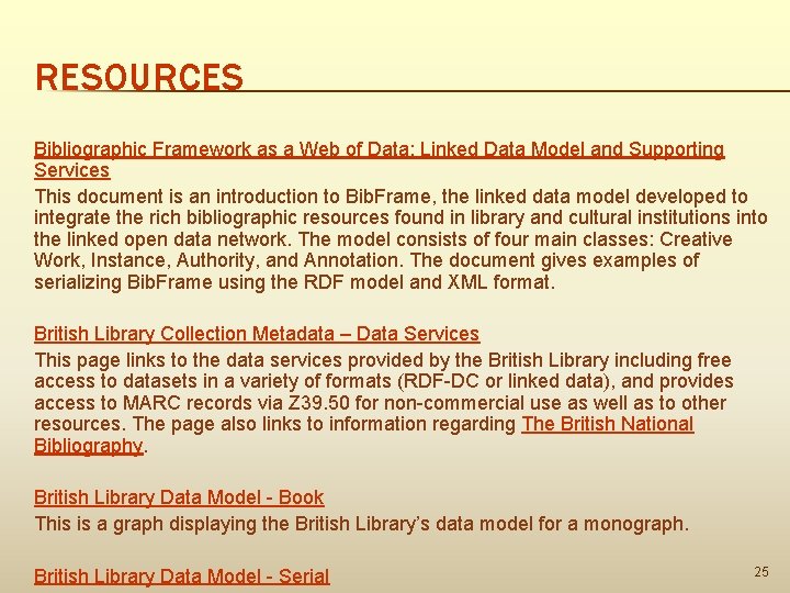 RESOURCES Bibliographic Framework as a Web of Data: Linked Data Model and Supporting Services