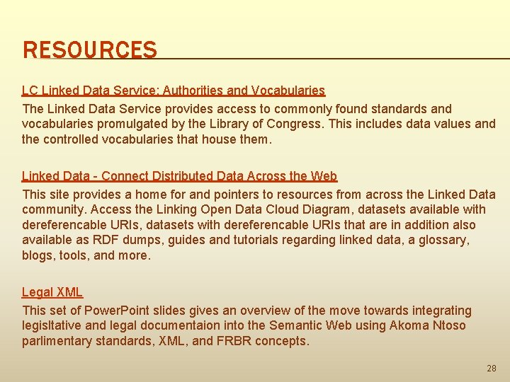 RESOURCES LC Linked Data Service: Authorities and Vocabularies The Linked Data Service provides access