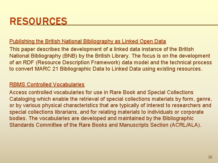 RESOURCES Publishing the British National Bibliography as Linked Open Data This paper describes the