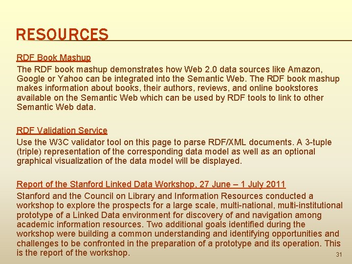 RESOURCES RDF Book Mashup The RDF book mashup demonstrates how Web 2. 0 data