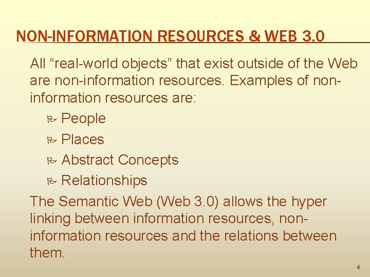 NON-INFORMATION RESOURCES & WEB 3. 0 All “real-world objects” that exist outside of the