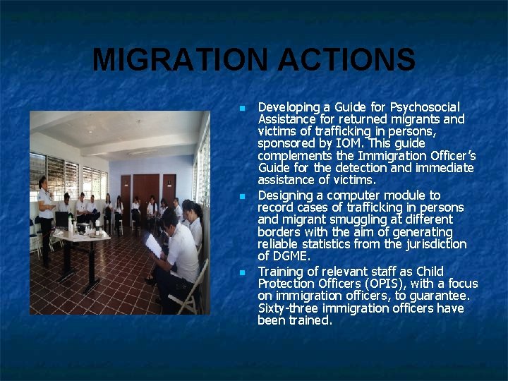MIGRATION ACTIONS n n n Developing a Guide for Psychosocial Assistance for returned migrants