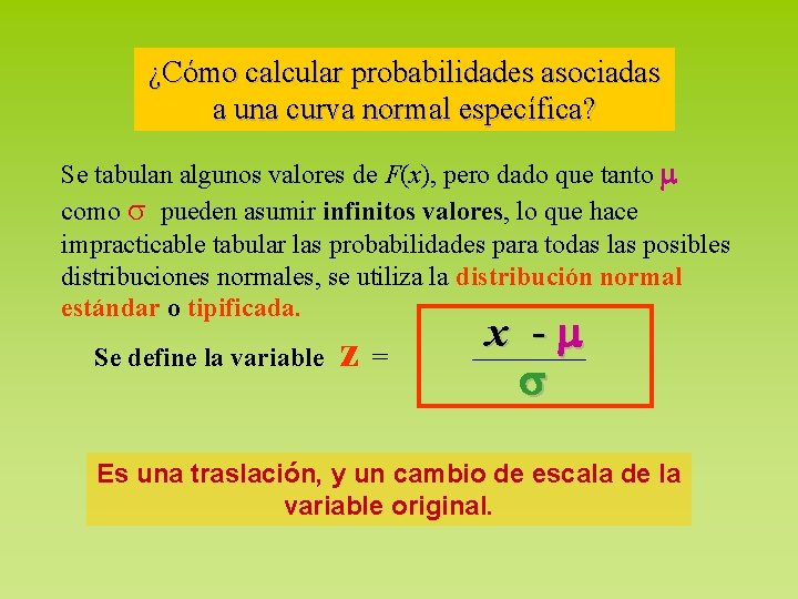 ¿Cómo calcular probabilidades asociadas a una curva normal específica? Se tabulan algunos valores de