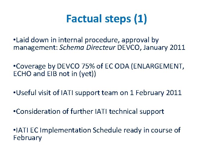 Factual steps (1) • Laid down in internal procedure, approval by management: Schema Directeur