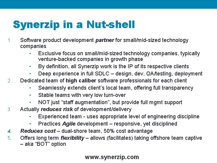 Synerzip in a Nut-shell 1. 2. 3. 4. 5. Software product development partner for