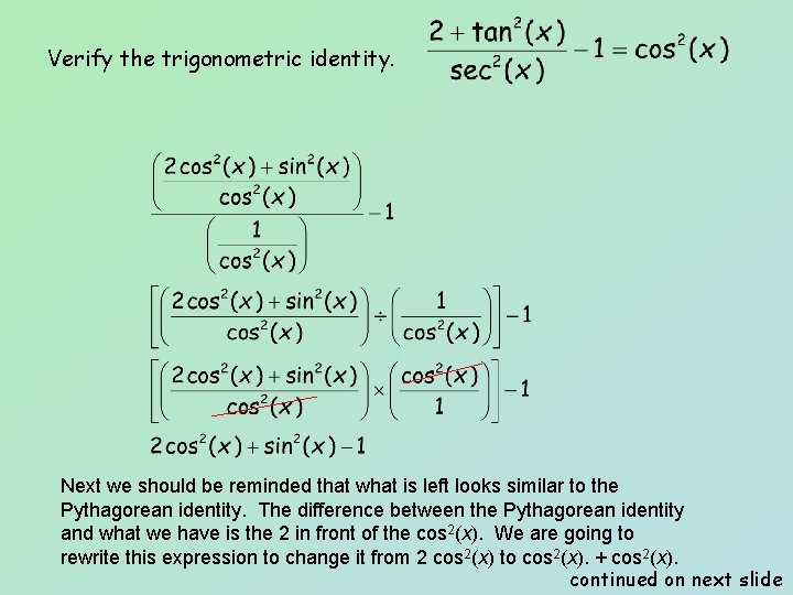 Verify the trigonometric identity. Next we should be reminded that what is left looks