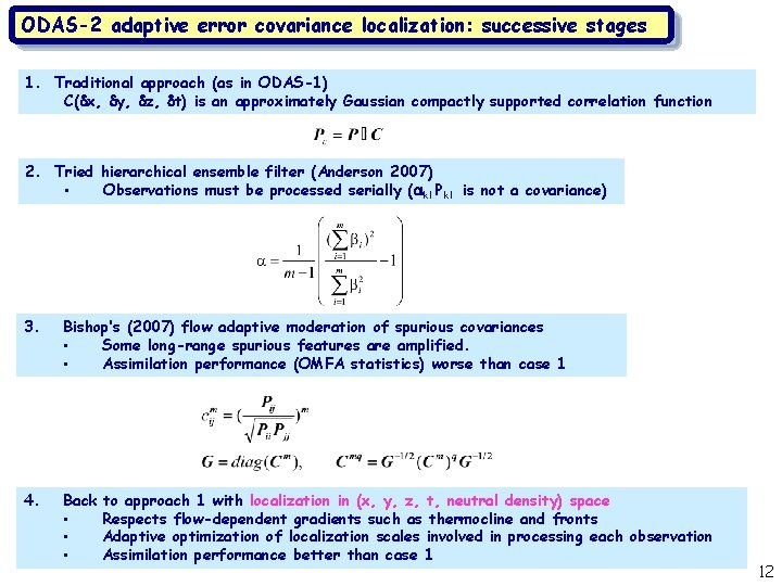 ODAS-2 adaptive error covariance localization: successive stages 1. Traditional approach (as in ODAS-1) C(dx,