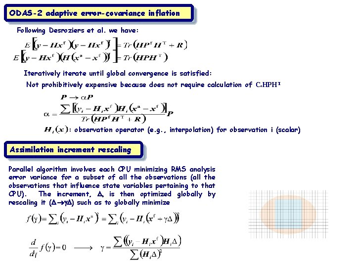 ODAS-2 adaptive error-covariance inflation Following Desroziers et al. we have: Iteratively iterate until global