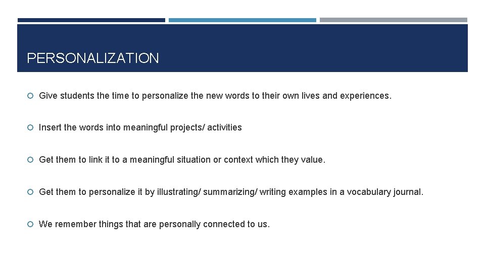 PERSONALIZATION Give students the time to personalize the new words to their own lives